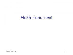 Hash Functions 1 Cryptographic Hash Function q Crypto