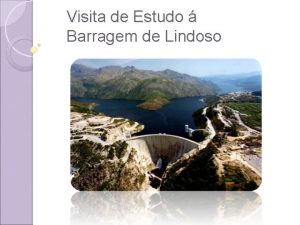 Visita de Estudo Barragem de Lindoso Barragem de