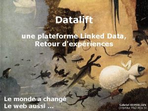 Datalift une plateforme Linked Data Retour dexpriences Le