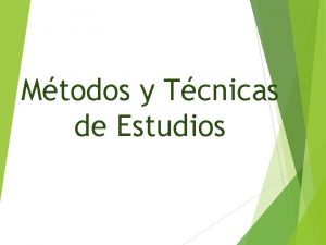Mtodos y Tcnicas de Estudios INTRODUCCIN Las tcnicas