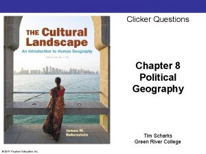 Clicker Questions Chapter 8 Political Geography Tim Scharks