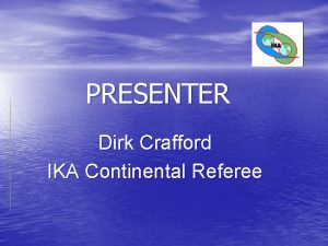 PRESENTER Dirk Crafford IKA Continental Referee Kurash South