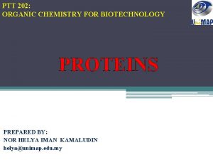 PTT 202 ORGANIC CHEMISTRY FOR BIOTECHNOLOGY PROTEINS PREPARED