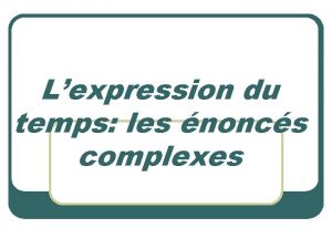 Lexpression du temps les noncs complexes Index l