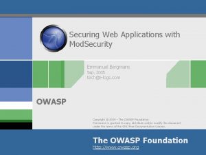 Securing Web Applications with Mod Security Emmanuel Bergmans