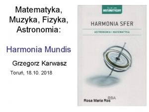 Matematyka Muzyka Fizyka Astronomia Harmonia Mundis Grzegorz Karwasz