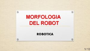 Morfologia robotica Morfologia robotica