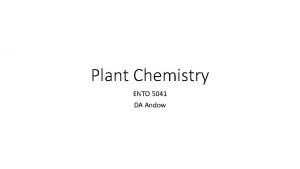 Plant Chemistry ENTO 5041 DA Andow Evolution of