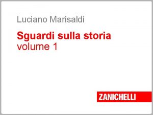 Luciano Marisaldi Sguardi sulla storia volume 1 La