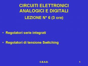 CIRCUITI ELETTRONICI ANALOGICI E DIGITALI LEZIONE N 6