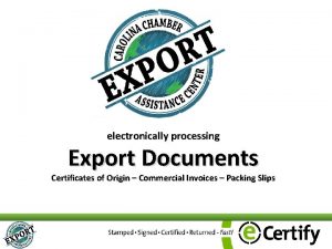 Electronic Certification electronically processing Export Documents Certificates of