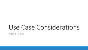 Use Case Considerations PROJECT PACIO Patient Story Mega