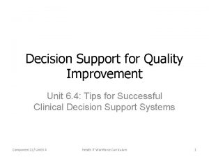 Decision Support for Quality Improvement Unit 6 4