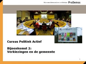 Cursus Politiek Actief Bijeenkomst 2 Verkiezingen en de