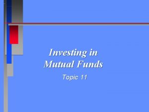 Investing in Mutual Funds Topic 11 A Pooled