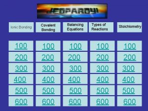 Ionic Bonding 100 200 300 400 500 600