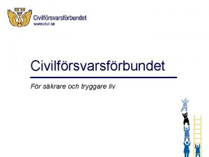 Civilfrsvarsfrbundet Fr skrare och tryggare liv Civilfrsvarsfrbundets historia