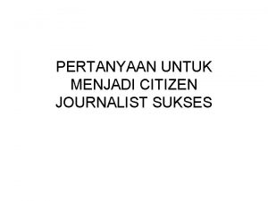 Pertanyaan tentang citizen journalism