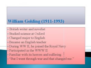 William Golding 1911 1993 British writer and novelist