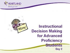 Instructional Decision Making for Advanced Proficiency Students Day