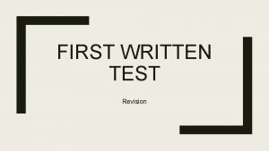 FIRST WRITTEN TEST Revision Unit 1 and 2