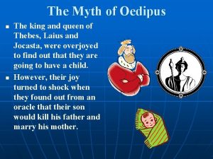 The Myth of Oedipus n n The king