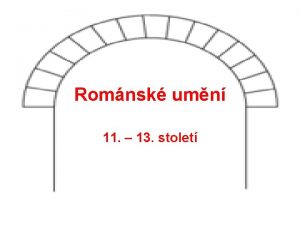 Romnsk umn 11 13 stolet Romnsk sloh 11