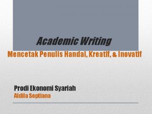 Academic Writing Mencetak Penulis Handal Kreatif Inovatif Prodi