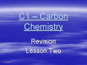 C 1 Carbon Chemistry Revision Lesson Two 6192021