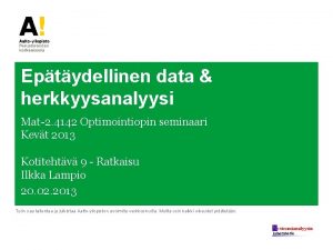 Eptydellinen data herkkyysanalyysi Mat2 4142 Optimointiopin seminaari Kevt