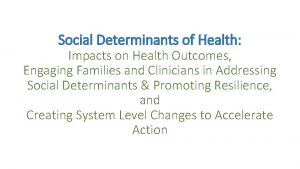 Social Determinants of Health Impacts on Health Outcomes