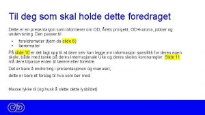 Til deg som skal holde dette foredraget Dette