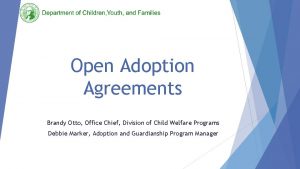 Open Adoption Agreements Brandy Otto Office Chief Division