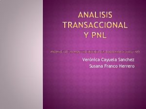 Vernica Cayuela Sanchez Susana Franco Herrero DESARROLLO 1