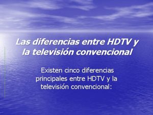 Las diferencias entre HDTV y la televisin convencional