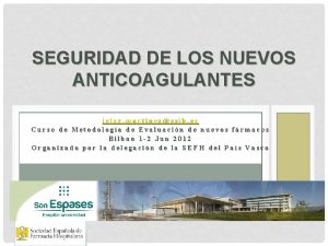 SEGURIDAD DE LOS NUEVOS ANTICOAGULANTES iciar martinezssib es