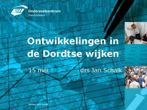 Ontwikkelingen in de Dordtse wijken 15 mei drs