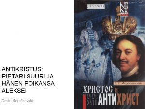 ANTIKRISTUS PIETARI SUURI JA HNEN POIKANSA ALEKSEI Dmitri