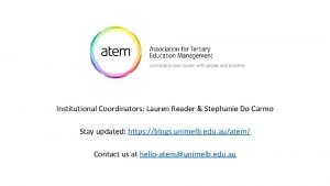 Institutional Coordinators Lauren Reader Stephanie Do Carmo Stay