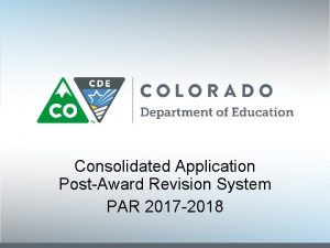 Consolidated Application PostAward Revision System PAR 2017 2018