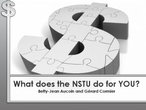 What does the NSTU do for YOU BettyJean