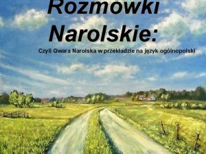 Rozmwki Narolskie Czyli Gwara Narolska w przekadzie na