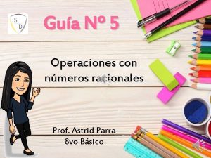 Gua N 5 Operaciones con nmeros racionales Prof