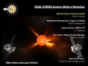 NASA STEREO Science Writers Workshop Michael Kaiser Project