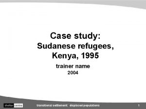 Case study Sudanese refugees Kenya 1995 trainer name