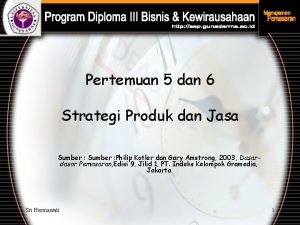 Pertemuan 5 dan 6 Strategi Produk dan Jasa