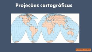 Projees cartogrficas Prof Ronaldo 1 A 2018 PROJEES