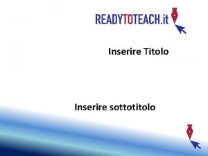 Inserire Titolo Inserire sottotitolo Aggiungere titolo paragrafo Modello