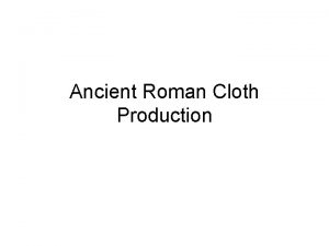 Ancient Roman Cloth Production Source of Wool Most