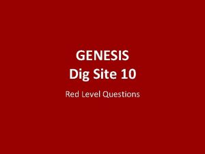 GENESIS Dig Site 10 Red Level Questions As